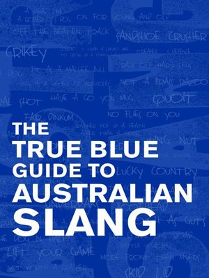 cover image of The True Blue Guide to Australian Slang